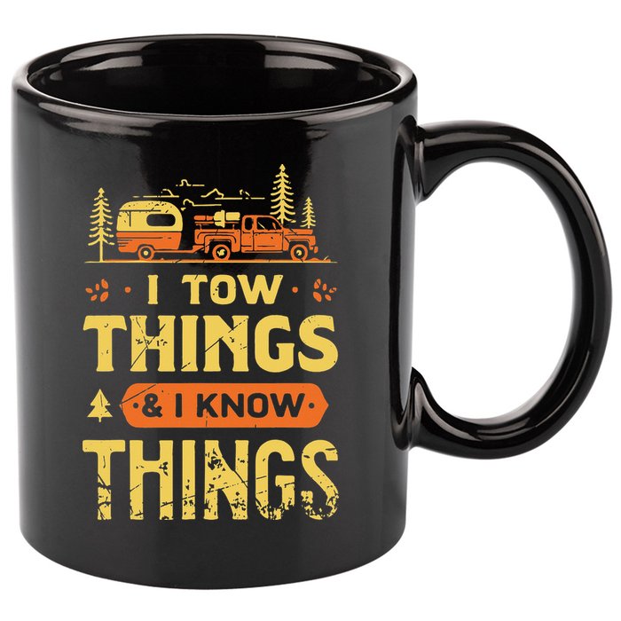 I Tow Things And I Know Things 11oz C Handle Ceramic Mug