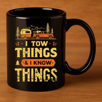 I Tow Things And I Know Things 11oz C Handle Ceramic Mug