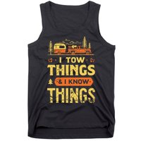 I Tow Things And I Know Things Tank Top