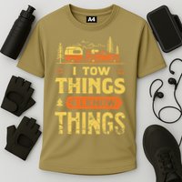 I Tow Things And I Know Things Cooling Performance Crew T-Shirt