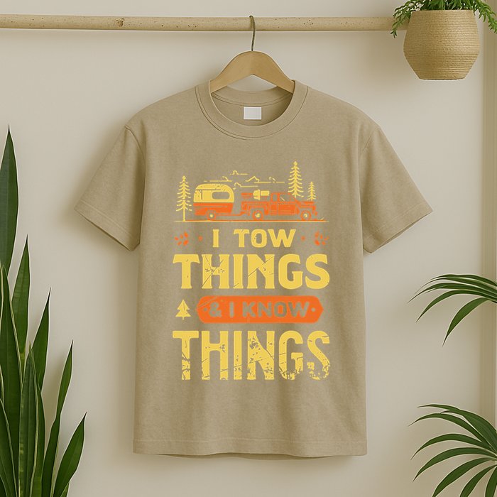 I Tow Things And I Know Things T-Shirt