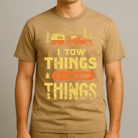 I Tow Things And I Know Things T-Shirt