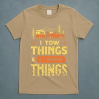 I Tow Things And I Know Things T-Shirt