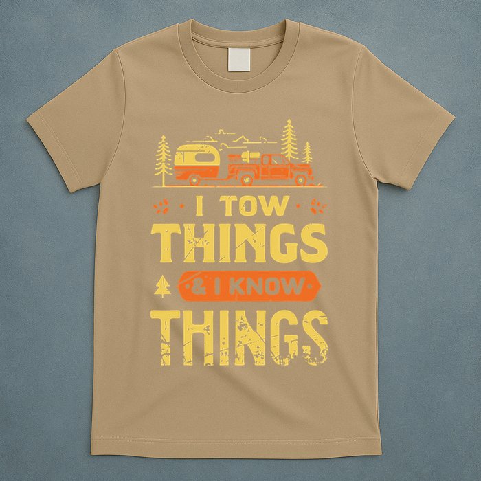 I Tow Things And I Know Things T-Shirt