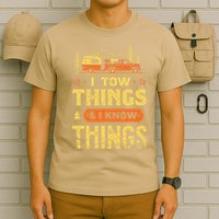 I Tow Things And I Know Things T-Shirt