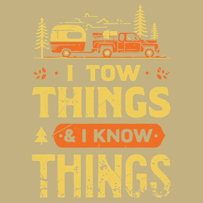 I Tow Things And I Know Things T-Shirt