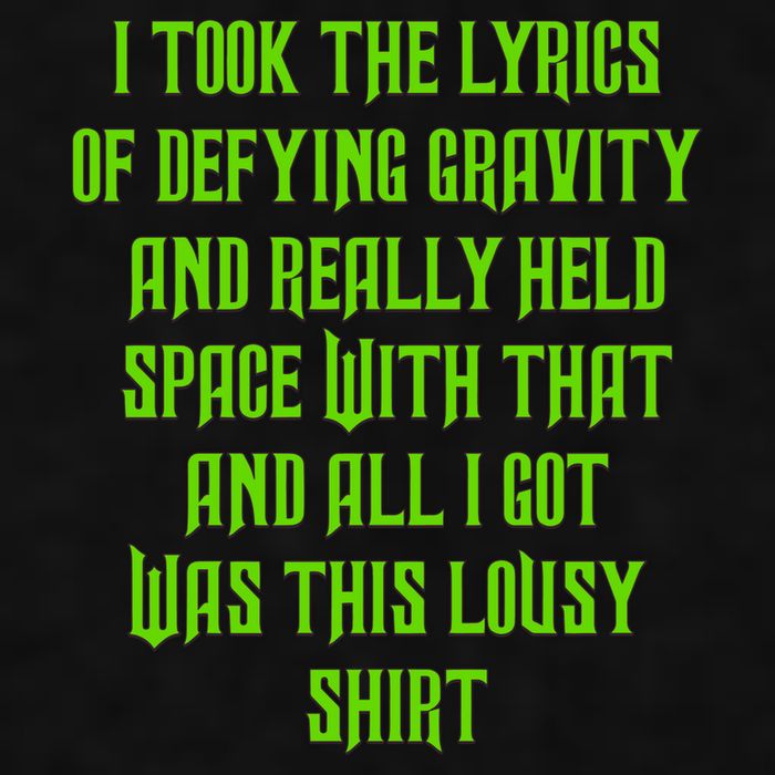 I Took The Lyrics Of Defying Gravity And Really Held Space With That Ladies PosiCharge Tri-Blend Wicking Tank