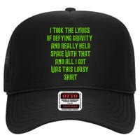 I Took The Lyrics Of Defying Gravity And Really Held Space With That High Crown Mesh Back Trucker Hat