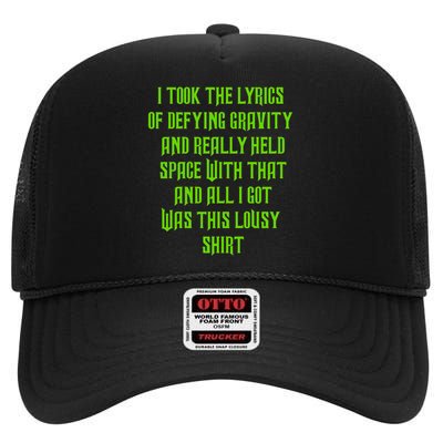 I Took The Lyrics Of Defying Gravity And Really Held Space With That High Crown Mesh Back Trucker Hat