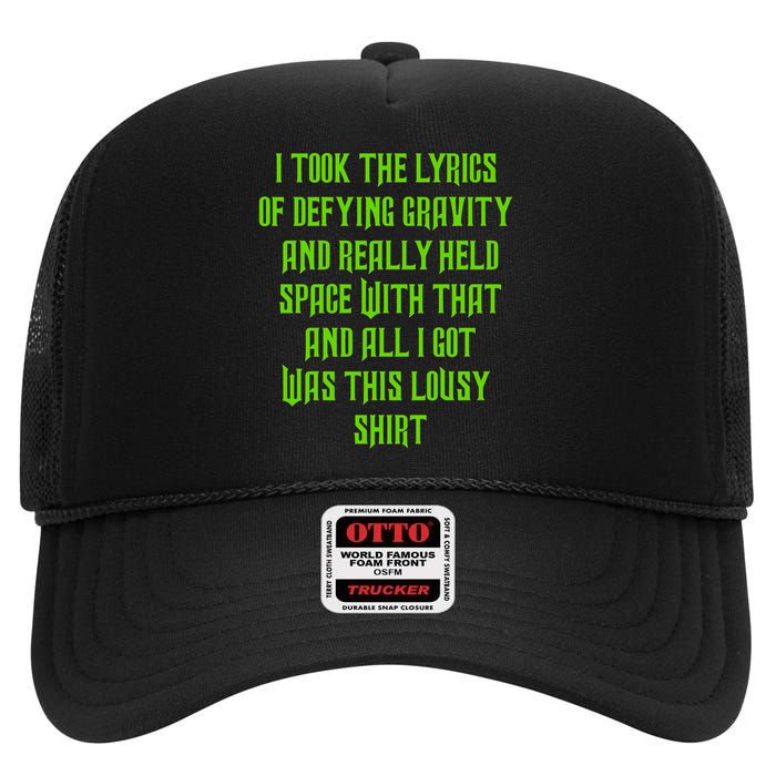 I Took The Lyrics Of Defying Gravity And Really Held Space With That High Crown Mesh Back Trucker Hat