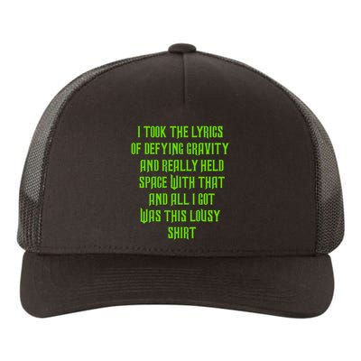 I Took The Lyrics Of Defying Gravity And Really Held Space With That Yupoong Adult 5-Panel Trucker Hat