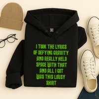 I Took The Lyrics Of Defying Gravity And Really Held Space With That Hoodie