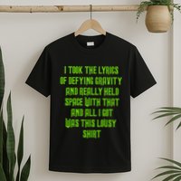I Took The Lyrics Of Defying Gravity And Really Held Space With That T-Shirt