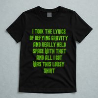 I Took The Lyrics Of Defying Gravity And Really Held Space With That T-Shirt