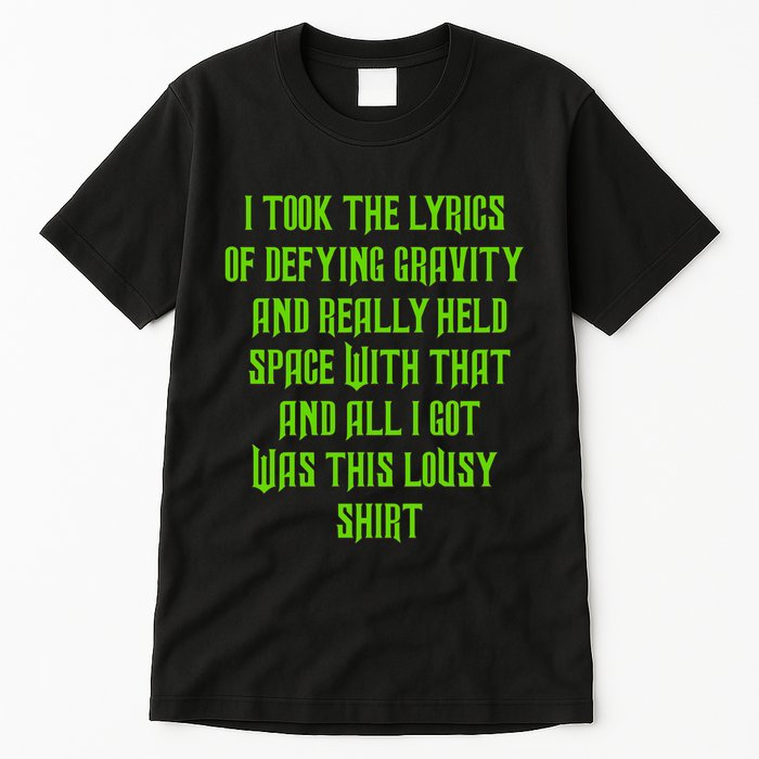 I Took The Lyrics Of Defying Gravity And Really Held Space With That Tall T-Shirt