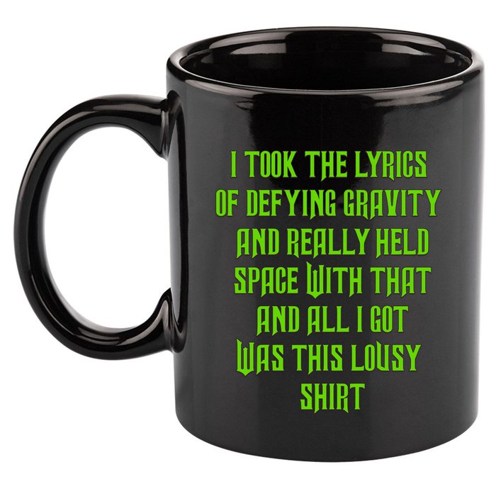 I Took The Lyrics Of Defying Gravity And Really Held Space With That 11oz C Handle Ceramic Mug