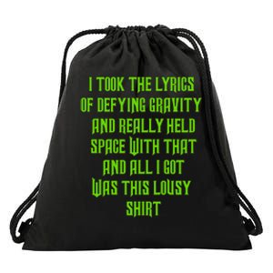 I Took The Lyrics Of Defying Gravity And Really Held Space With That Drawstring Bag