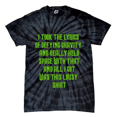 I Took The Lyrics Of Defying Gravity And Really Held Space With That Tie-Dye T-Shirt