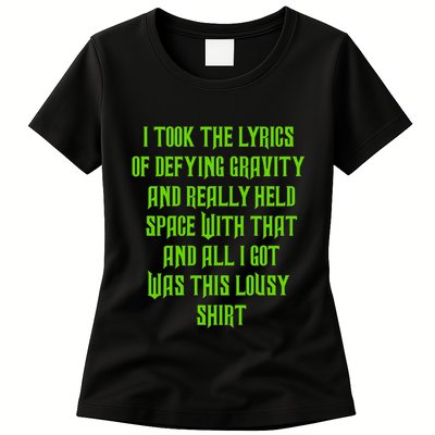 I Took The Lyrics Of Defying Gravity And Really Held Space With That Womens T-Shirt