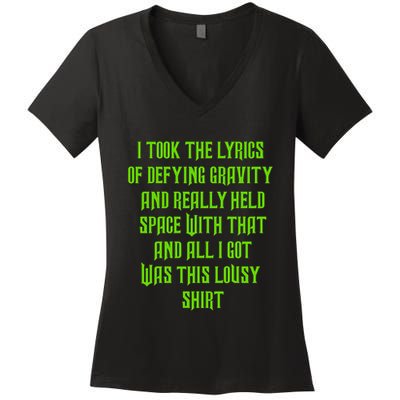 I Took The Lyrics Of Defying Gravity And Really Held Space With That Women's V-Neck T-Shirt