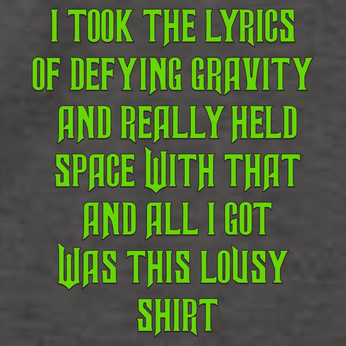 I Took The Lyrics Of Defying Gravity And Really Held Space With That Vector Backpack