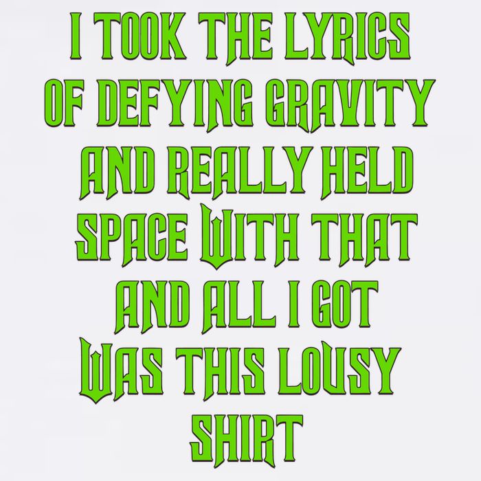 I Took The Lyrics Of Defying Gravity And Really Held Space With That Garment-Dyed Sweatshirt