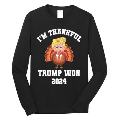 IM Thankful Trump Won 2024 Took American Back Thanksgiving Long Sleeve Shirt