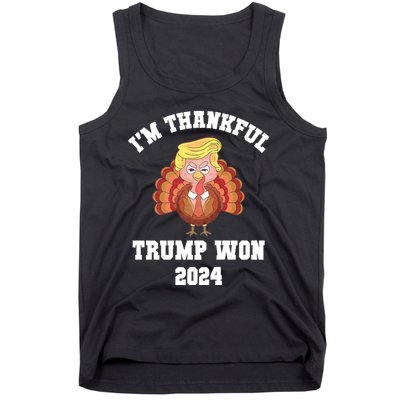 IM Thankful Trump Won 2024 Took American Back Thanksgiving Tank Top