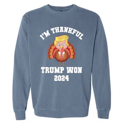 IM Thankful Trump Won 2024 Took American Back Thanksgiving Garment-Dyed Sweatshirt