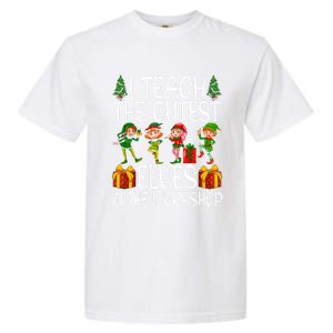 I Teach The Cutest In The Workshop Christmas Teacher Cool Gift Garment-Dyed Heavyweight T-Shirt