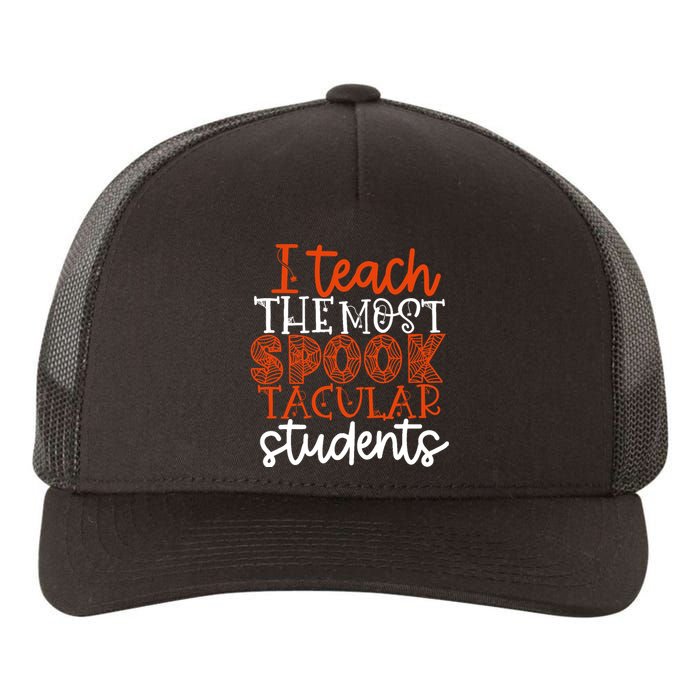 I Teach The Most Spooktacular Students Halloween Teacher Yupoong Adult 5-Panel Trucker Hat