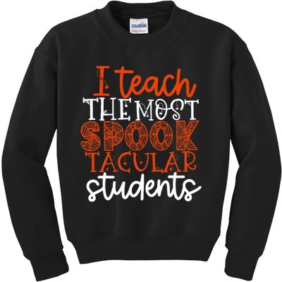 I Teach The Most Spooktacular Students Halloween Teacher Kids Sweatshirt