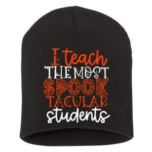 I Teach The Most Spooktacular Students Halloween Teacher Short Acrylic Beanie