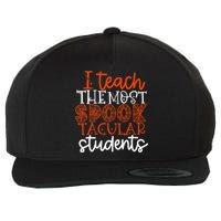 I Teach The Most Spooktacular Students Halloween Teacher Wool Snapback Cap