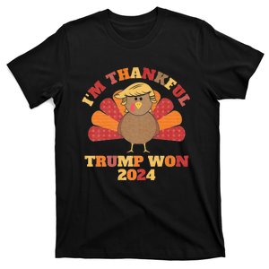 IM Thankful Trump Won 2024 Took American Back Thanksgiving T-Shirt