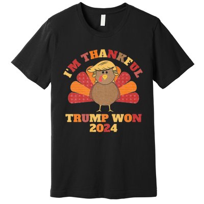 IM Thankful Trump Won 2024 Took American Back Thanksgiving Premium T-Shirt