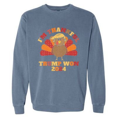 IM Thankful Trump Won 2024 Took American Back Thanksgiving Garment-Dyed Sweatshirt