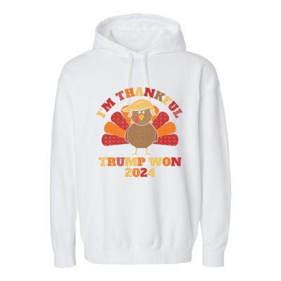 IM Thankful Trump Won 2024 Took American Back Thanksgiving Garment-Dyed Fleece Hoodie