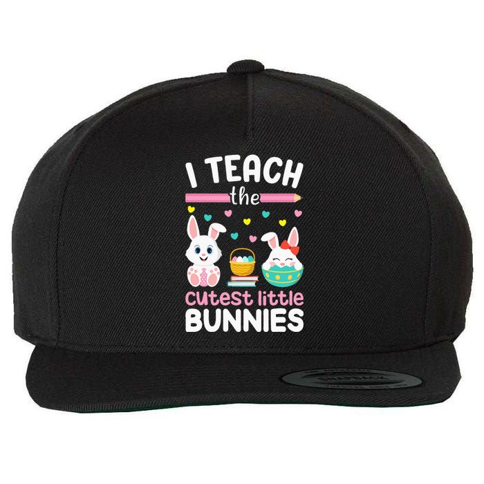 I Teach The Cutest Little Bunnies Teacher Easter Bunny Wool Snapback Cap