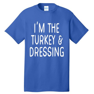 Im The Turkey And Dressing Gift Tall T-Shirt