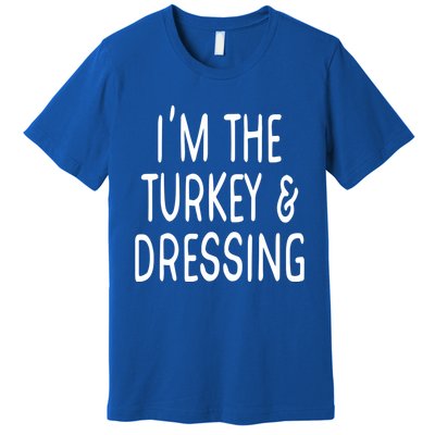 Im The Turkey And Dressing Gift Premium T-Shirt