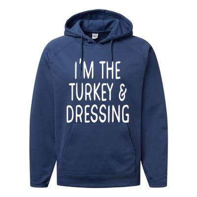 Im The Turkey And Dressing Gift Performance Fleece Hoodie