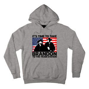 Its Time To Take Brandon To The Train Station Tall Hoodie