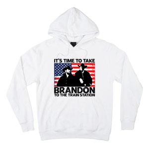 Its Time To Take Brandon To The Train Station Hoodie