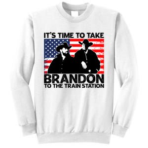 Its Time To Take Brandon To The Train Station Sweatshirt