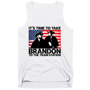 Its Time To Take Brandon To The Train Station Tank Top