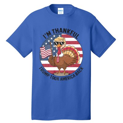 IM Thankful Trump Won 2024 Took American Back Thanksgiving Tall T-Shirt