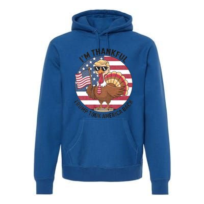 IM Thankful Trump Won 2024 Took American Back Thanksgiving Premium Hoodie