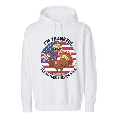 IM Thankful Trump Won 2024 Took American Back Thanksgiving Garment-Dyed Fleece Hoodie