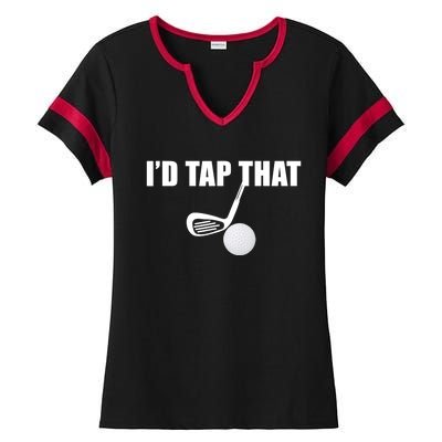 I'd Tap That Funny Golf Ball Tee For Golfing Players Ladies Halftime Notch Neck Tee